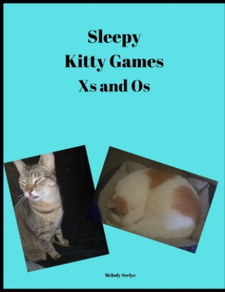 Książka Sleepy Kitty Games: Xs and Os Melody Seelye