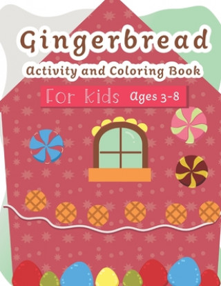 Könyv Gingerbread Activity and Coloring Book Ages 3-8: Filled with Fun Activities, Word Searches, Coloring Pages, Dot to dot, Mazes for Preschoolers Cutesy Press