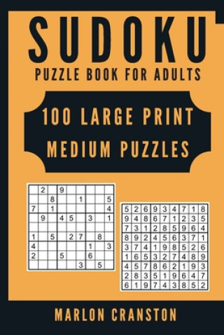 Carte Sudoku Puzzle Book For Adults: 100 Large Print Medium Puzzles for Sudoku Lovers Marlon Cranston