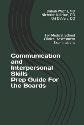 Carte Communication and Interpersonal Skills Prep Guide For the Boards: For Medical School Clinical Assessment Examinations Ori Devera