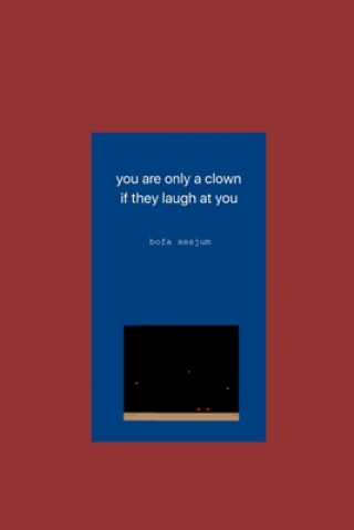 Libro you are only a clown if they laugh at you Bofa Xesjum