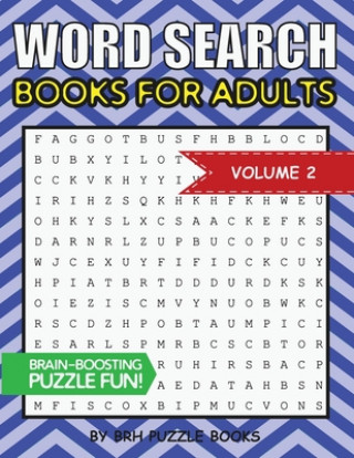 Könyv Word Search Books For Adults: 100 Word Search Puzzles For Adults - Brain-Boosting Fun Vol 2 Brh Puzzle Books