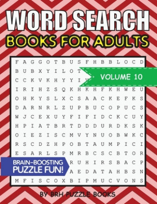 Könyv Word Search Books For Adults: 100 Word Search Puzzles For Adults - Brain-Boosting Fun Vol 10 Brh Puzzle Books