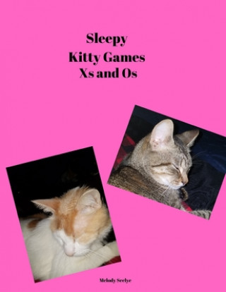 Książka Sleepy Kitty Games: Xs and Os Melody Seelye