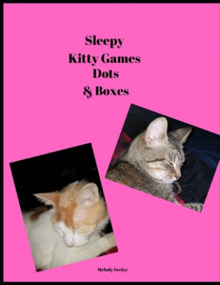 Könyv Sleepy Kitty Games: Dots and Boxes Melody Seelye