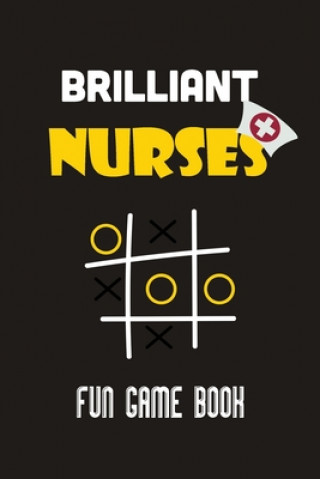 Kniha Brilliant Nurses fun game book: Nurse tic tac toe fun game book, Christmas Game Nurse Boys and Girls, Fun and Challenge to Play when you are on travel Voloxx Studio