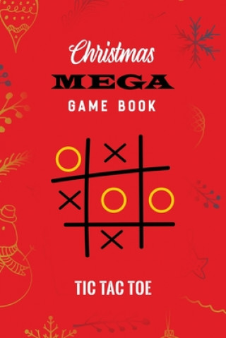 Kniha Christmas Mega game book tic tac toe: Christmas Game Boys and Girls, Encourage Strategic Thinking Creativity, Fun and Challenge to Play when you are o Voloxx Studio