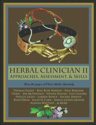 Knjiga Herbal Clinician II: Approaches, Assessment, & Skills Thomas Easley