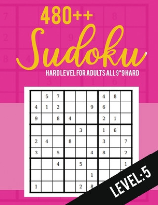 Kniha Sudoku: Hard Level for Adults All 9*9 Hard 480++ Sudoku level: 5 - Sudoku Puzzle Books - Sudoku Puzzle Books Hard - Large Prin Rs Sudoku Puzzle