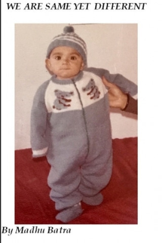 Kniha We Are Same Yet Different Madhu Batra