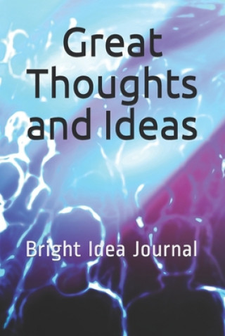 Book Great Thoughts and Ideas Heather Thofson