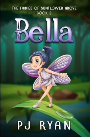 Kniha Bella: A funny chapter book for kids ages 9-12 Pj Ryan