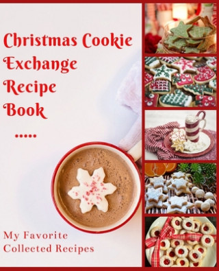 Książka Christmas Cookie Exchange Recipe Jounal: My Favorite Collected Recipes Recipe Collection Journals by Djh