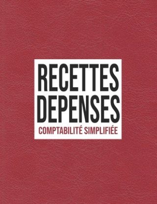Carte Recettes Dépenses, Comptabilité simplifié: Registre comptable simple rouge 100 pages de 30 lignes 102 pages A4 8,5 x 11 Subcompta Editions