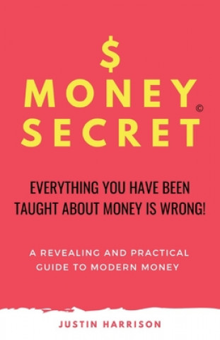 Książka $moneysecret: Everything You Have Been Taught about Money Is Wrong Justin Harrison