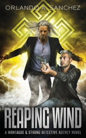 Книга Reaping Wind: A Montague & Strong Detective Novel Orlando a. Sanchez