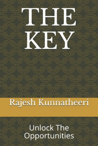 Книга The Key: Unlock The Opportunities Rajesh Kunnatheeri