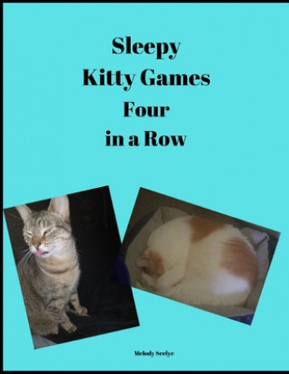 Kniha Sleepy Kitty Games: Four in a Row Melody Seelye