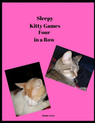 Kniha Sleepy Kitty Games: Four in a Row Melody Seelye