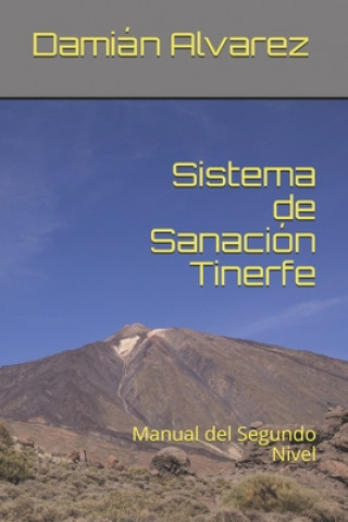 Könyv Sistema de Sanación Tinerfe: Manual del Segundo Nivel Damian Alvarez