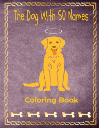Knjiga The Dog With 50 Names: Coloring Book A. Voice in the Ruff