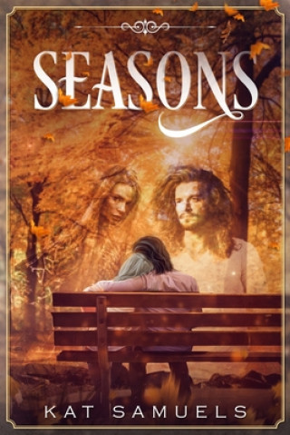 Kniha Seasons: An Ex-Hippie Steamy, Seasoned Romance Kat Samuels