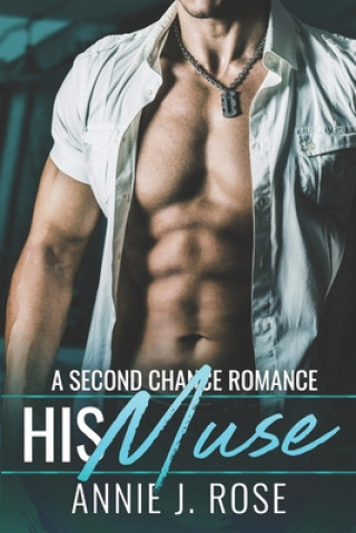 Könyv His Muse: A Second Chance Romance Annie J. Rose