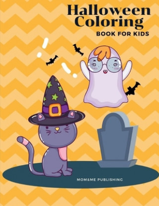 Kniha Halloween Coloring Book for Kids: A Coloring Book for Adults Featuring Beautiful and Variety Character Ghosts Mom &. Me Publishing