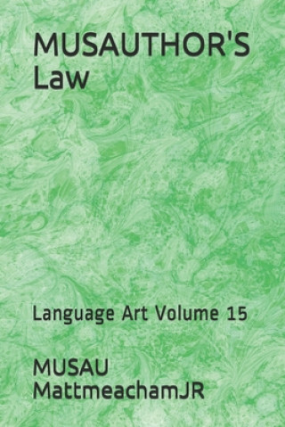 Kniha MUSAUTHOR'S Law: Language Art Volume 15 Musau Mattmeachamjr