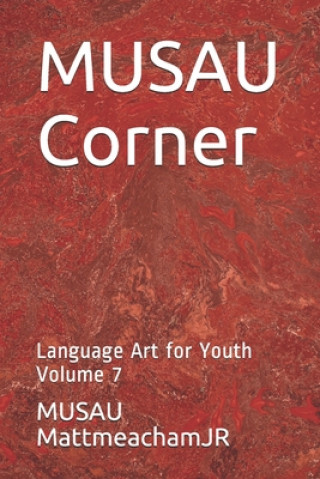 Carte MUSAU Corner: Language Art for Youth Volume 7 Musau Mattmeachamjr