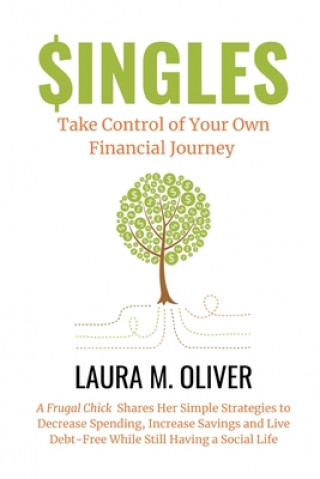 Könyv Singles: Take Control of Your Own Financial Journey Laura M. Oliver