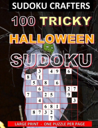 Carte 100 Tricky Halloween Sudoku: Large Print - One Puzzle Per Page Sudoku Crafters