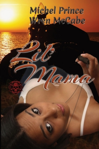 Kniha Lil' Mama: Steel MC Montana Charter Book Two Wren McCabe