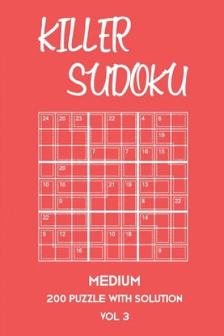 Książka Killer Sudoku Medium 200 Puzzle With Solution Vol 3: 9x9, Advanced sumoku Puzzle Book, 2 puzzles per page Tewebook Sumdoku