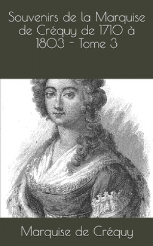 Książka Souvenirs de la Marquise de Créquy de 1710 ? 1803 - Tome 3 Marquise de Crequy