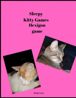 Książka Sleepy Kitty Games: Hexigon game Melody Seelye