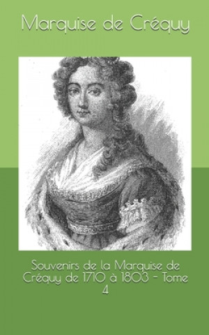 Książka Souvenirs de la Marquise de Créquy de 1710 ? 1803 - Tome 4 Marquise de Crequy