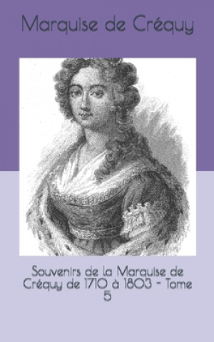 Książka Souvenirs de la Marquise de Créquy de 1710 ? 1803 - Tome 5 Marquise de Crequy