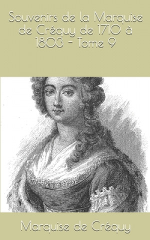 Książka Souvenirs de la Marquise de Créquy de 1710 ? 1803 - Tome 9 Marquise de Crequy