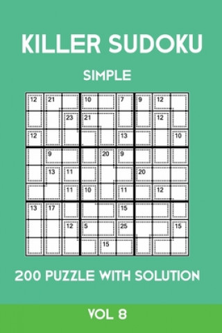 Carte Killer Sudoku Simple 200 Puzzle With Solution Vol 8: Easy, Beginner Puzzle Book,9x9, 2 puzzles per page Tewebook Sumdoku