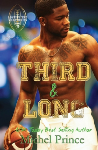 Kniha Third and Long: Book 3 of the Love by the Yard Series Michel Prince