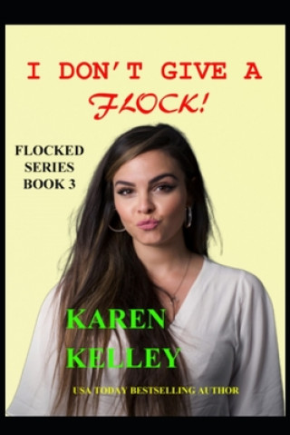Buch I Don't Give a Flock Karen Kelley