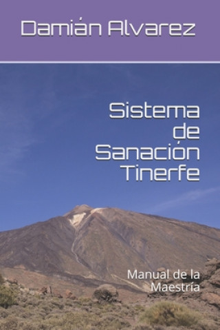 Carte Sistema de Sanación Tinerfe: Manual de la Maestría Damian Alvarez