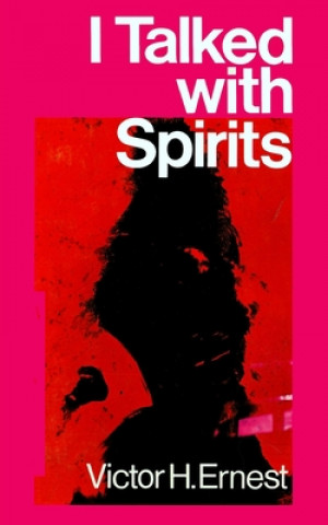 Knjiga I Talked With Spirits Victor Ernest