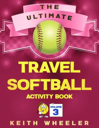 Carte Travel Softball Activity Book: Road Trip Activities and Travel Games For Kids & Teens On The Go Keith Wheeler