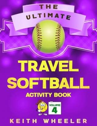 Buch Travel Softball Activity Book: Road Trip Activities and Travel Games For Kids & Teens On The Go Keith Wheeler