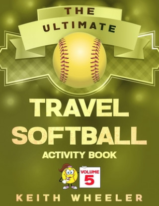 Carte Travel Softball Activity Book: Road Trip Activities and Travel Games For Kids & Teens On The Go Keith Wheeler