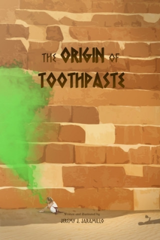 Knjiga The Origin of Toothpaste Jeremy Jaramillo