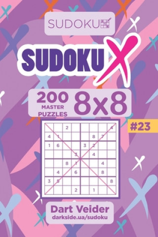 Livre Sudoku X - 200 Master Puzzles 8x8 (Volume 23) Dart Veider