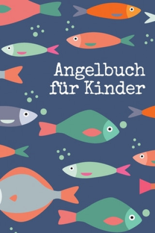 Książka Angelbuch für Kinder: Tolles Angeltagebuch zum selber Eintragen - Perfekt für junge Fischer und Angler Tobias Junge